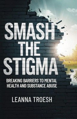 Leanna Troesh | Smash the Stigma | Taschenbuch | Englisch (2024)
