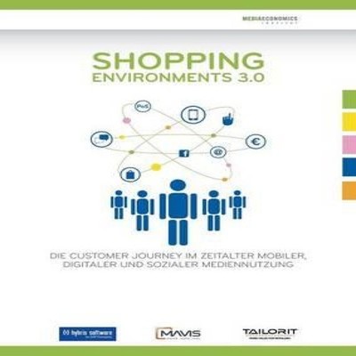 Shopping Environments 3.0Die Customer Journey im Zeitalter mobile