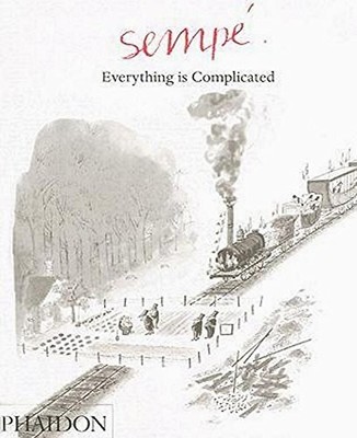 SEMPE: EVERYTHING IS COMPLICATED By Jean-jacques Sempe - Hardcover