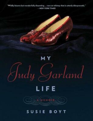 My Judy Garland Life: A Memoiren - Susie Boyt neues Buch