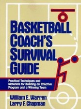 Basketball Coach's Survival Guide: Practical Techniques and Materials for...