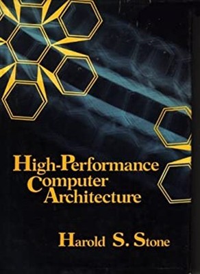 High Performance Computer Architecture Hardcover H. S. Stone