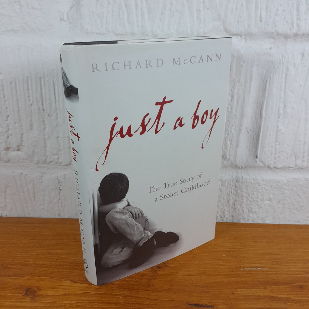 Just a Boy: The True Story of a Stolen Childhood — Richard McCann