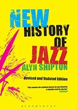 A NEW HISTORY OF JAZZ: REVISED AND UPDATED EDITION By Alyn Shipton **Mint**