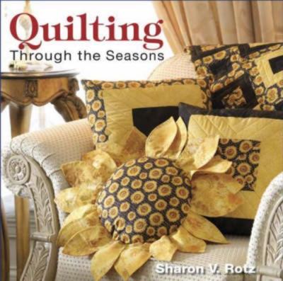 Quilting Through The Seasons Rotz, Sharon Paperback Used - Good