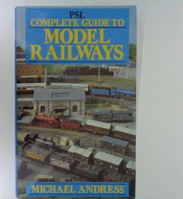 Complete Guide to Model Railways by Michael Andress Hardback published in 1988