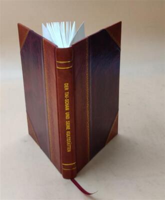 Der T'Ai-Schan Und Seine Kultsta?Tten / Von A. Tschepe. 1906 [Leather Bound]