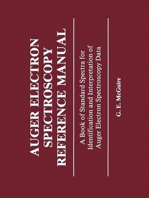 Auger Electron Spectroscopy Reference Manual: A Book of Standard Spectra for Ide