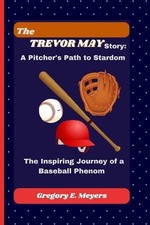 The Trevor May Story: A Pitcher's Path to Stardom