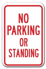 No Parking Or Standing Sign 12"x18" Heavy Gauge Aluminum Signs