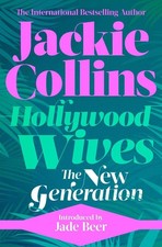 Hollywood Wives: The New Generation: introduced by Jade Beer by Jackie Collins P