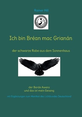 Ich bin Bran mac Griann: der schwarze Rabe aus dem Sonnenhaus by Rainer Hill (Ge