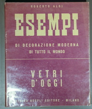 Esempi Vetri D'Oggi Roberto Aloi  glass Barovier Venini Orrefors Seguso  1955