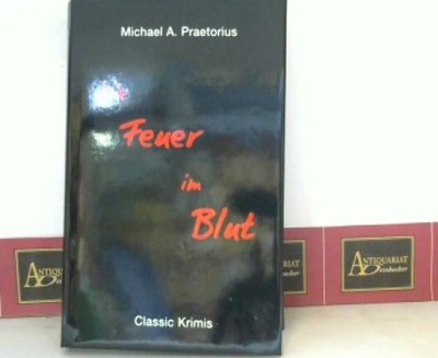 Like Fire in Blood - Classic Mystery. Praetorius, Michael A.: