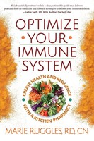 Optimize Your Immune System Create Health And Resilience With A Kitchen Pharmacy