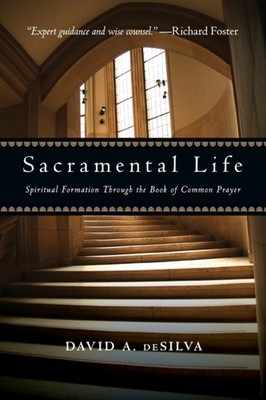 Desilva - Sacramental Life  Spiritual Formation Through the Book of Co - X555z