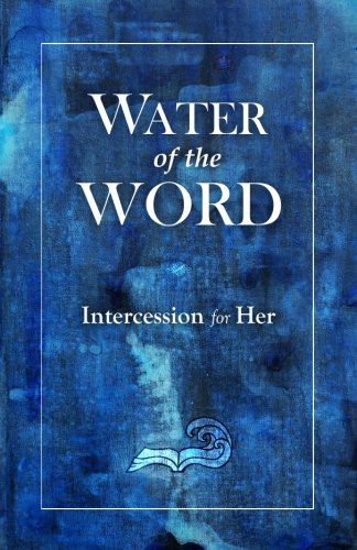 Water of the Word: Intercession for Her (2nd edition) - Case, Andrew