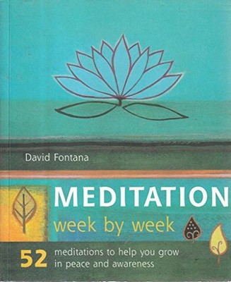 Meditation Week by Week: 52 Exercises to Help You Grow in Peace 