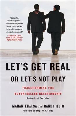 Let's Get Real or Let's Not Play : Transforming the Buyer/Seller Relationship...