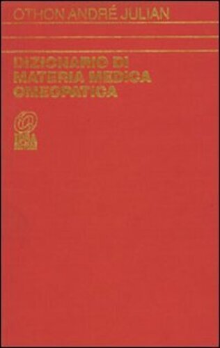 Libri Julian Othon Andre - Dizionario Di Materia Medica Omeopatica