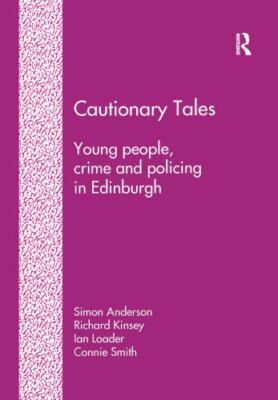 Cautionary Tales : Young People, Crime, and Policing in Edinburgh, Hardcover ...