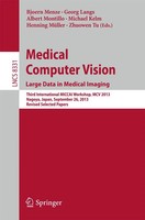 Medical Computer Vision. Large Data in Medical Imaging Bjoern Menze (U. A.) Buch