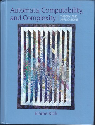 Automata, Computability and Complexity - Theory and Applications by Elaine Rich