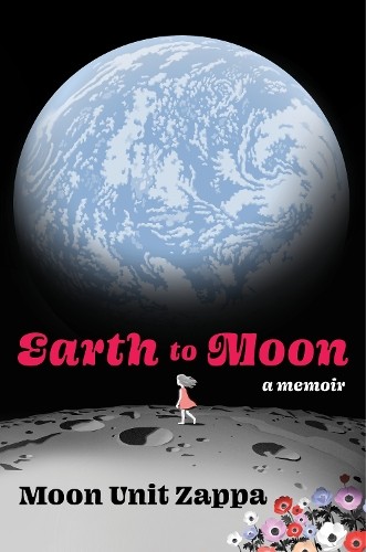 Moon Unit Zappa Earth to Moon (Gebundene Ausgabe) (US IMPORT) - Picture 1 of 1