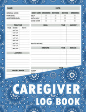 Caregiver Log Book: Personal Caregiver Organizer Log Book to Record Patient's Me
