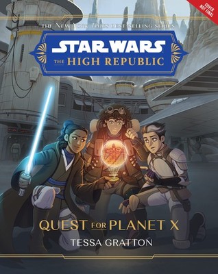 Star Wars: The High Republic: Quest for Planet X (Star Wars: The High Republ...