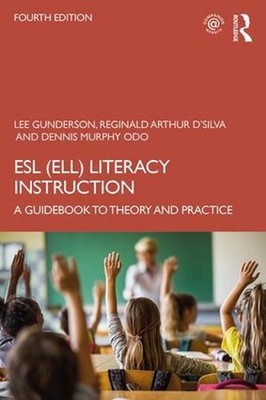 ESL (ELL) Literacy Instruction: A Guidebook to Theory and Practice by Lee Gunder