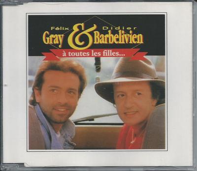 FELIX GRAY & DIDIER BARBELIVIEN - A toutes les filles CDM 4TR France 1990 RARE!