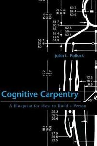 Cognitive Carpentry: A Blueprint for How to Build a Person