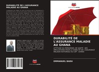 DurabilitÉ DE L'assurance Maladie AU Ghana Emmanuel Badu Taschenbuch FranzöSisch