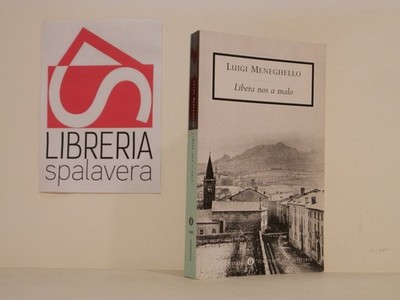 Libera nos a malo - Meneghello Luigi - Mondadori, 1998 - come nuovo
