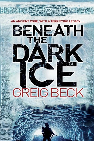 Greig Beck | Beneath The Dark Ice | Taschenbuch | Englisch (2014) | Pan-image