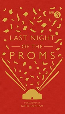 Last Night of the Proms: An Official Miscellany by  1785943383 FREE Shipping