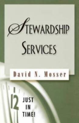Just in Time Stewardship Services - Paperback By Mosser, David N - GOOD