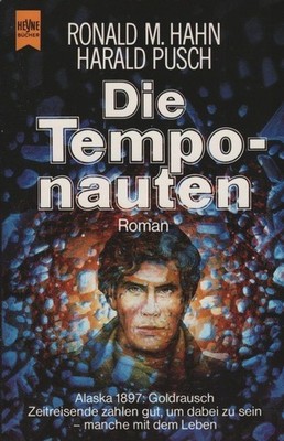 Die Temponauten : Roman. Ronald M. Hahn & Harald Pusch / Heyne-Bücher /