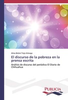 Alma Belem Trejo Arteaga | El Discurso De La Pobreza En La Prensa Escrita | Buch