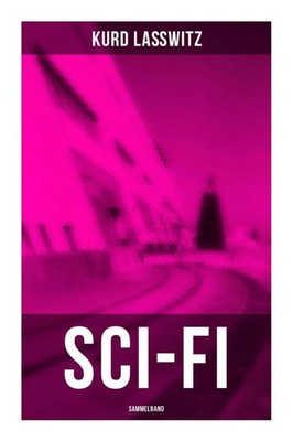 Kurd Lasswitz | Sci-Fi- Sammelband | Taschenbuch | Deutsch (2022) | 628 S.