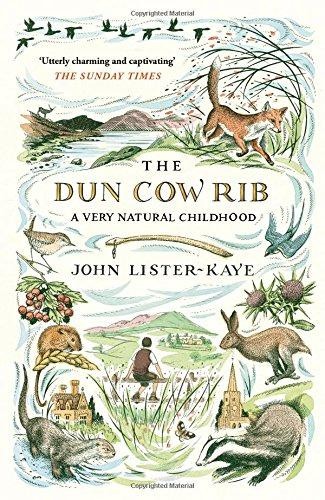The Dun Cow Rib: A Very Natural Childhood - Lister-Kaye, Sir John