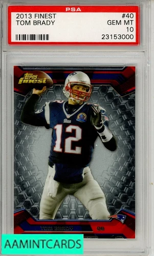 2013 FINEST TOM BRADY #40 PSA 10 GEM MT