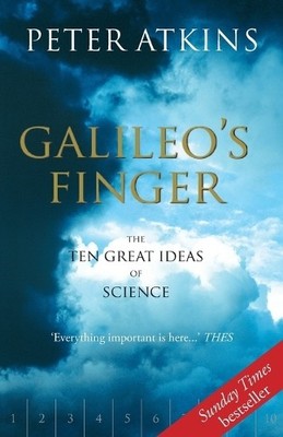 Galileo's Finger: The Ten Great Ideas of Science by Atkins, Peter 0198609418