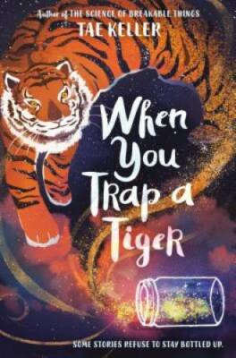 When You Trap a Tiger - Hardcover By Keller, Tae - VERY GOOD