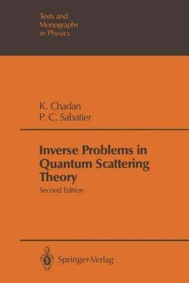 Inverse Problems in Quantum Scattering Theory, Paperback by Chadan, Khosrow; ...