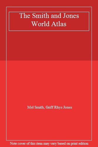 The Smith and Jones World Atlas By Mel Smith, Griff Rhys Jones