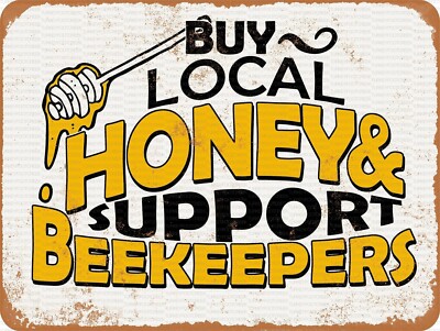 Buy Local Honey & Support Beekeepers 9'' x 12'' Metal Sign