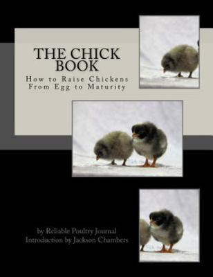 Chick Book : How to Raise Chickens from Egg to Maturity, Paperback by Reliabl...