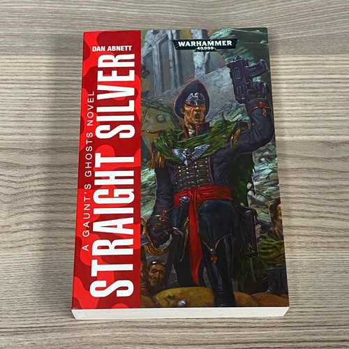 STRAIGHT SILVER A GAUNT'S GHOSTS NOVEL 2016 WARHAMMER 40K IMPERIAL